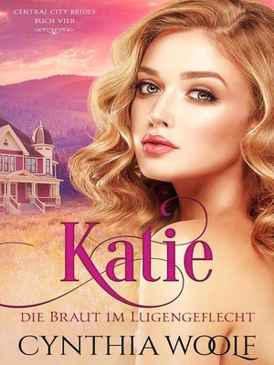 cover image of Katie, die Braut im Luegengeflecht